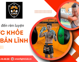 X-MEN GYM BOXING MUAYTHAI BIÊN HÒA - Điểm đến rèn luyện sức khỏe và bản lĩnh